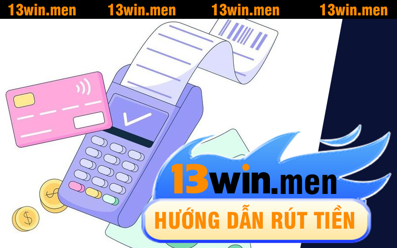 Rút Tiền 13WIN