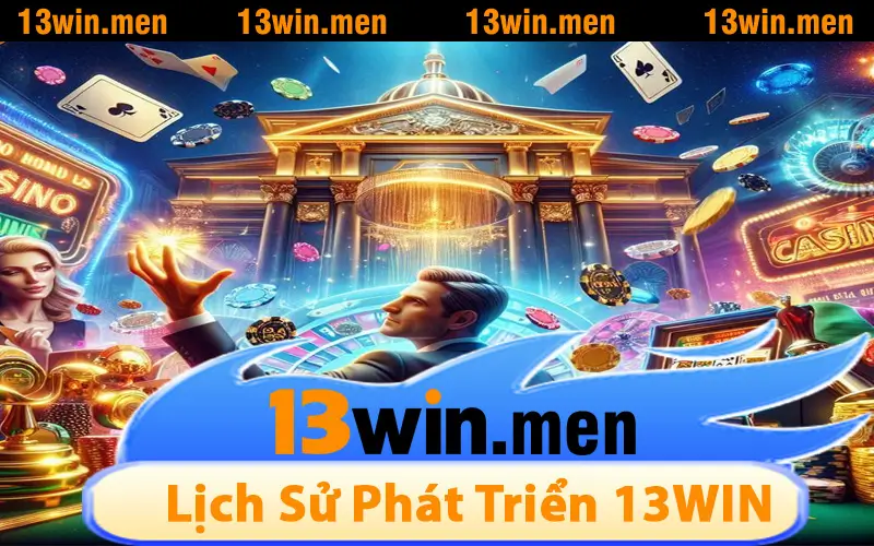 Lịch Sử Phát Triển 13WIN