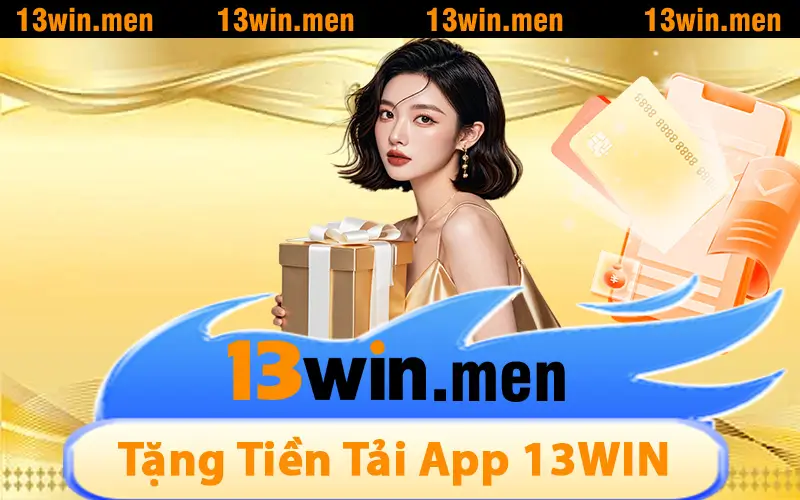 Tặng Tiền Tải App 13WIN