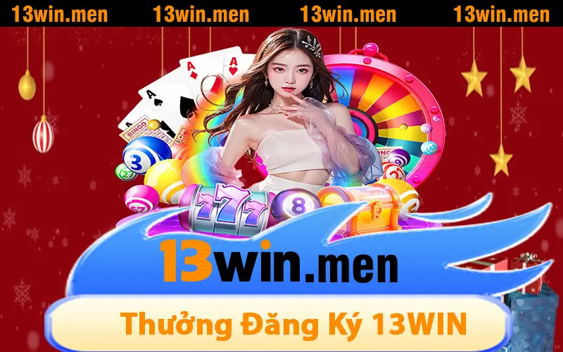 Thưởng Đăng Ký 13WIN