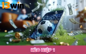 Kèo Hiệp 1