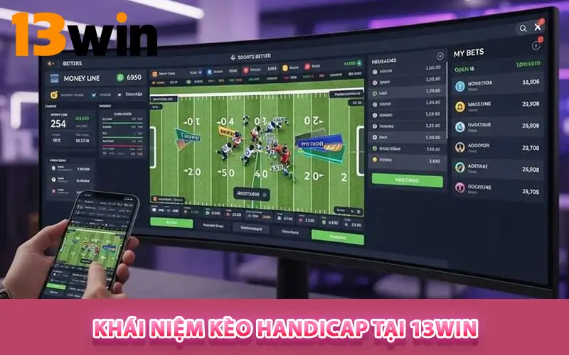 Khái niệm Kèo Handicap tại 13WIN